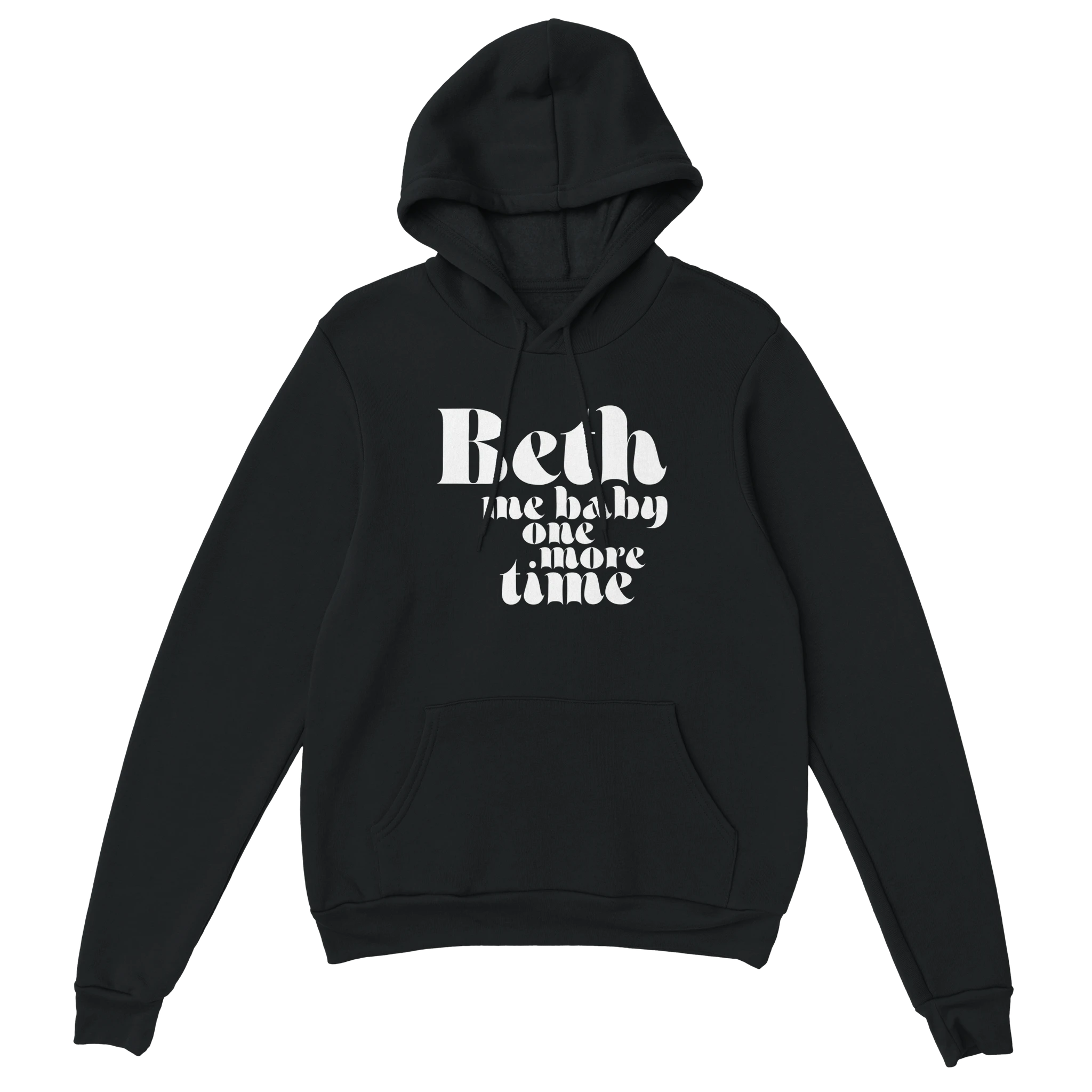 Beth me baby one more time Hoodie